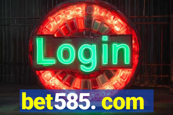 bet585. com